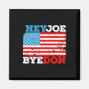 Byedon 2020 Flag - Bye Don Hey Joe Biden Support S Magnet