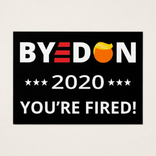 ByeDon 2020 You're Fired! Funny Biden Harris Art I