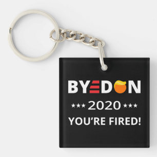 ByeDon 2020 You're Fired! Funny Biden Harris Art I Key Ring