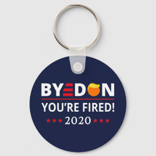 ByeDon 2020 You're Fired Funny Biden Harris Art II Key Ring
