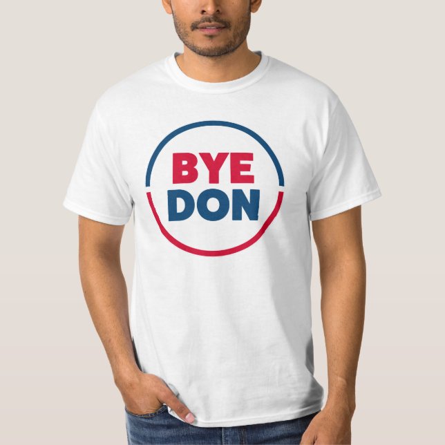 ByeDon - Bye, Bye Donald Trump - Joe Biden 2020 T-Shirt (Front)