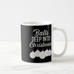 Byll Deep Into Christmas  Coffee Mug