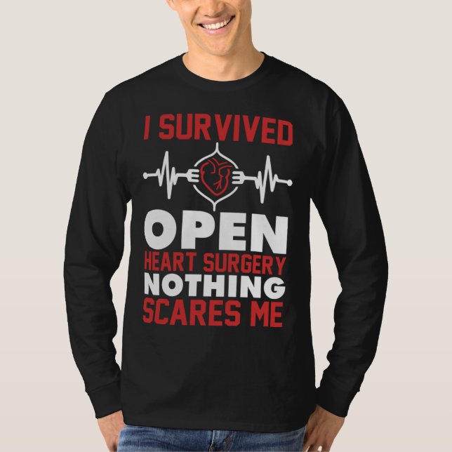 Bypass I Survived Open Heart Surgery Nothing Scare T-Shirt (Front)