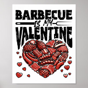 Byrbecue Is My Valentine - Bbq Grill Valentines Da Poster