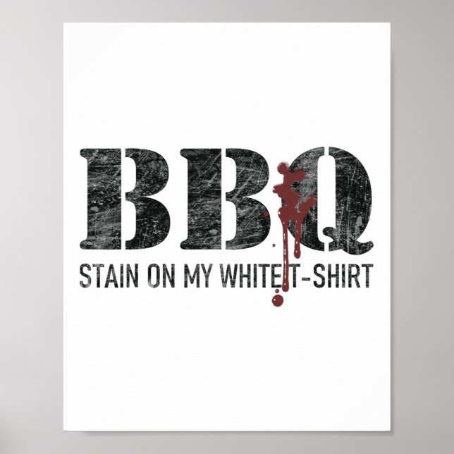 Byrbecue Stain On My White 2  Poster (Front)