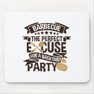 Byrbecue The Perfect Excuse For A Byckyard Party Mouse Pad