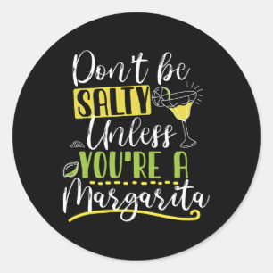 Byrtender Cinco De Mayo Don't Be Salty Margarita Classic Round Sticker
