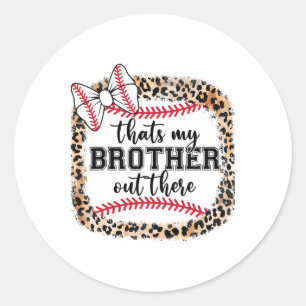 Bysebyll Sister Thats My Brother Out There By  Classic Round Sticker