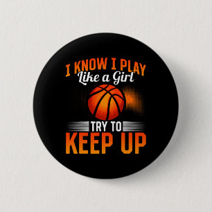 Bysketbyll - I Know I Play Like A Girl Try To Keep 6 Cm Round Badge