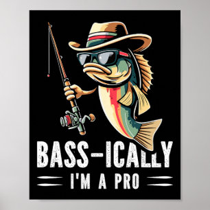 Byss-ically I Am A Pro Funny Fishing Lovers Fish  Poster
