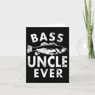 Byss Uncle Ever Fishing Gifts Uncle Father's Day Card