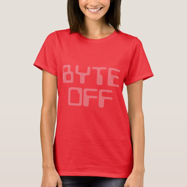 Byte off T-Shirt (Front)