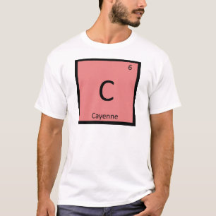 C - Cayenne Spice Chemistry Periodic Table Symbol T-Shirt