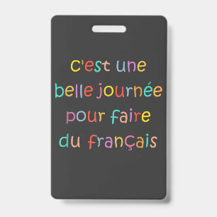 C’est une Belle Journée pour Faire du Français ID Badge