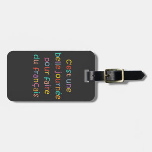 C’est une Belle Journée pour Faire du Français Luggage Tag