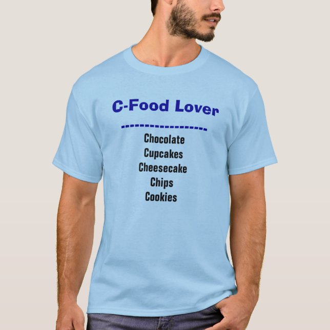 C-Food Lover Funny  Diet T-shirt (Front)