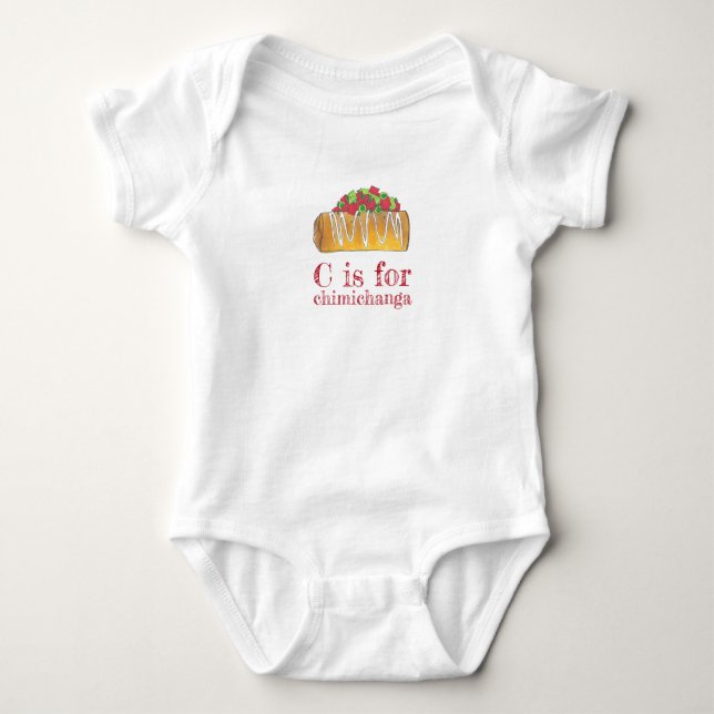 C is for Chimichanga Tex Mex Mexican Food Letter C Baby Bodysuit (Front)