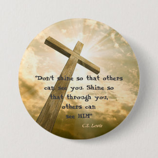 C.S. Lewis Quote On Shining 7.5 Cm Round Badge