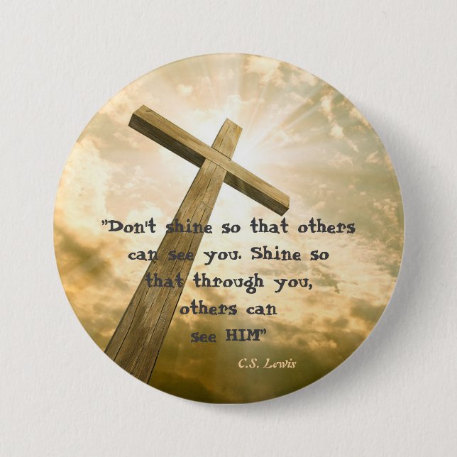 C.S. Lewis Quote On Shining 7.5 Cm Round Badge (Front)