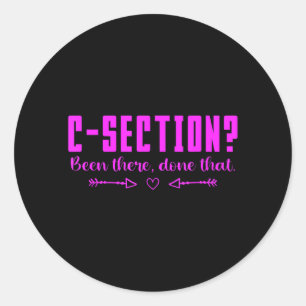 C-Section Cesarean Birth Recovery Womens Quote Classic Round Sticker