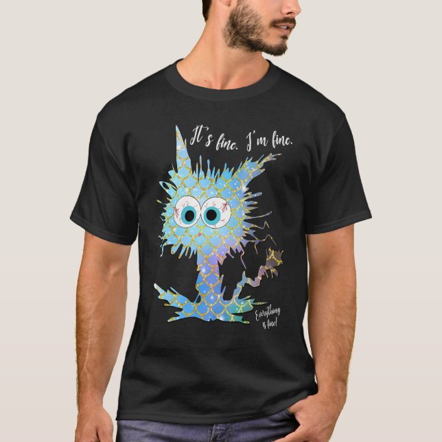 C:\Users\Administrator\Downloads\CAT 17\It's Fine  T-Shirt (Front)