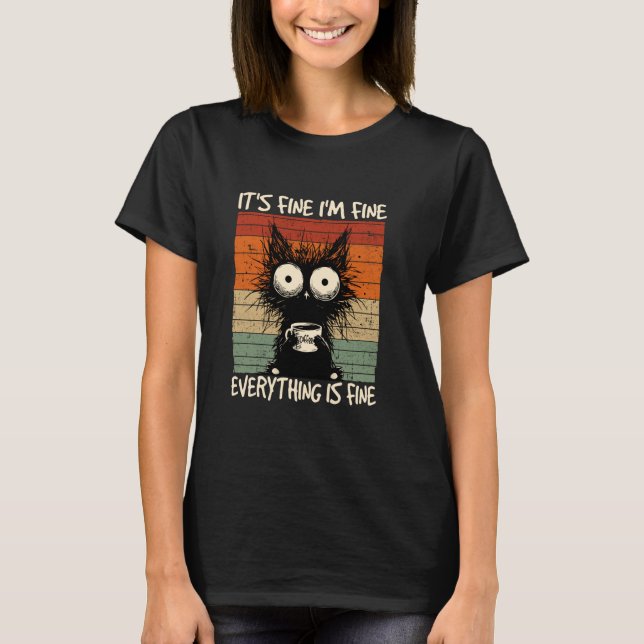 C:\Users\Administrator\Downloads\CAT 17\It's Fine  T-Shirt (Front)