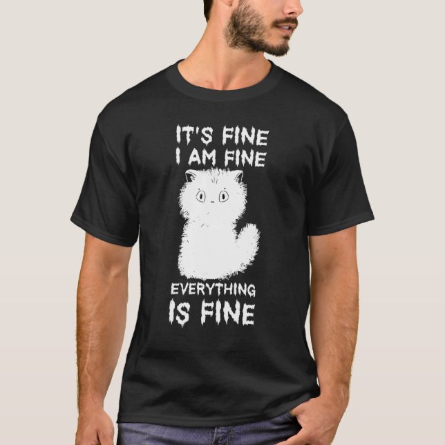 C:\Users\Administrator\Downloads\CAT 17\It's Fine  T-Shirt (Front)