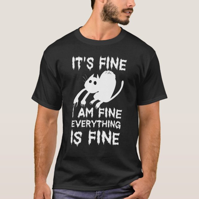 C:\Users\Administrator\Downloads\CAT 17\It's Fine  T-Shirt (Front)
