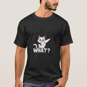 C:\Users\Administrator\Downloads\CAT 2\WHAT Funny  T-Shirt