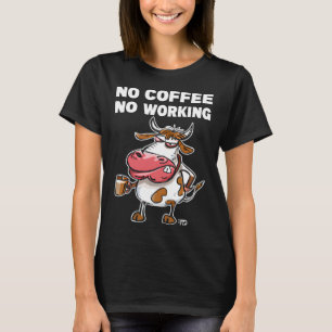 C:\Users\Administrator\Downloads\Cow 1\No Coffee N T-Shirt