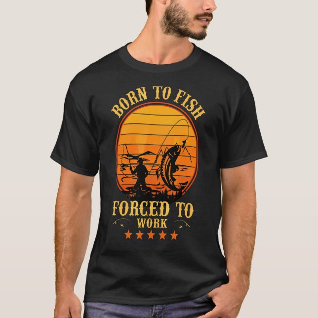 C:\Users\Administrator\Downloads\FISH 6\Born To Fi T-Shirt (Front)