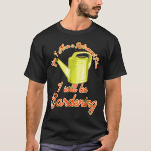 C:\Users\Administrator\Downloads\Gardening 1\I Hav T-Shirt