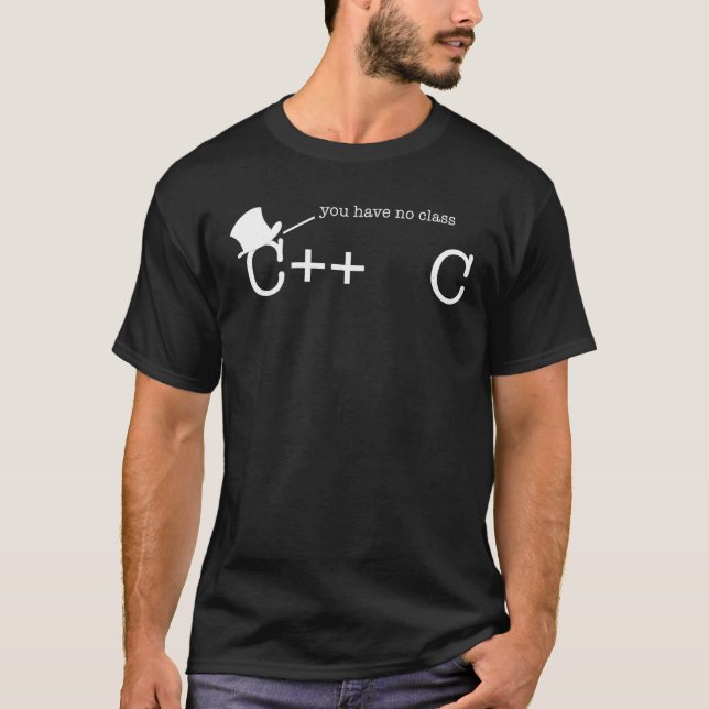 C You Have No Class Computer Programmer Science T  T-Shirt (Front)