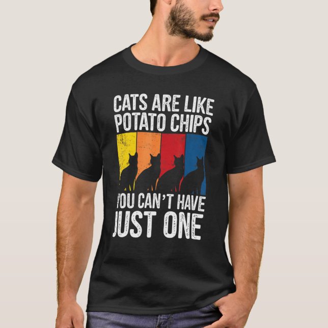 Ca Cats Are Like Potato Chips Cat T-Shirt (Front)