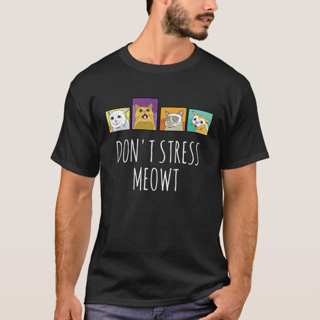 Ca Don't Stress Meowt Cat T-Shirt (Front)