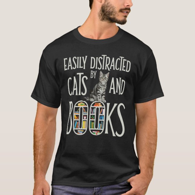 Ca Easily Distracted By Cats & Books T-Shirt (Front)