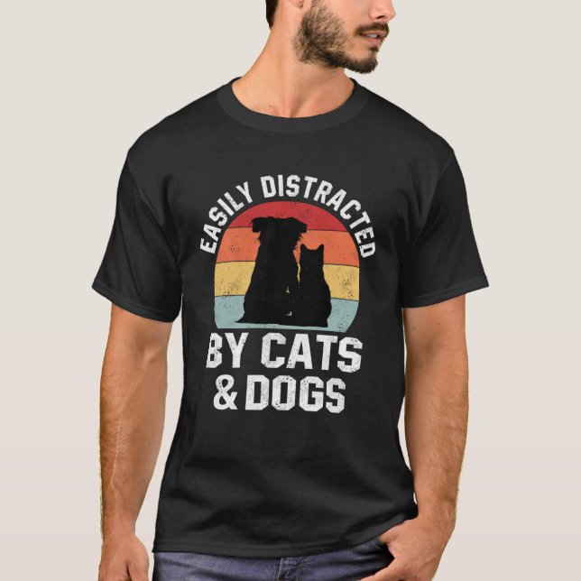 Ca For Women Easily Distracted By Cats And Dogs Mo T-Shirt (Front)