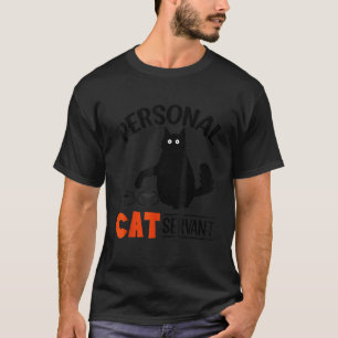 Ca Personal Cat Servant For Cat T-Shirt
