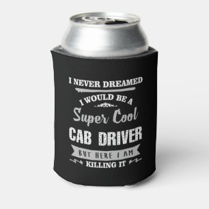 Cab Driver Killing It Humour Novelty Can Cooler