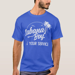 Cabana Boy At Your Service Island Get Away Vacatio T-Shirt