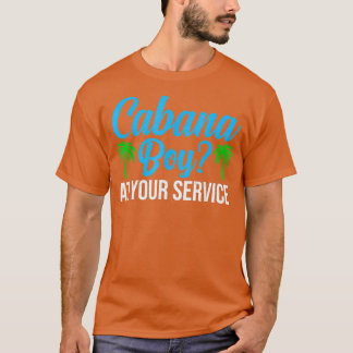 Cabana Boy At Your Services Funny Bartender T-Shirt