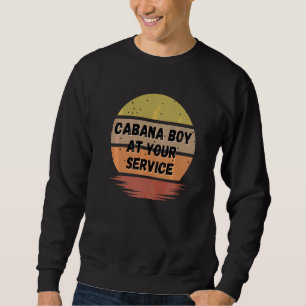 Cabana Boy  Summer Pool Party Bartender Bartending Sweatshirt