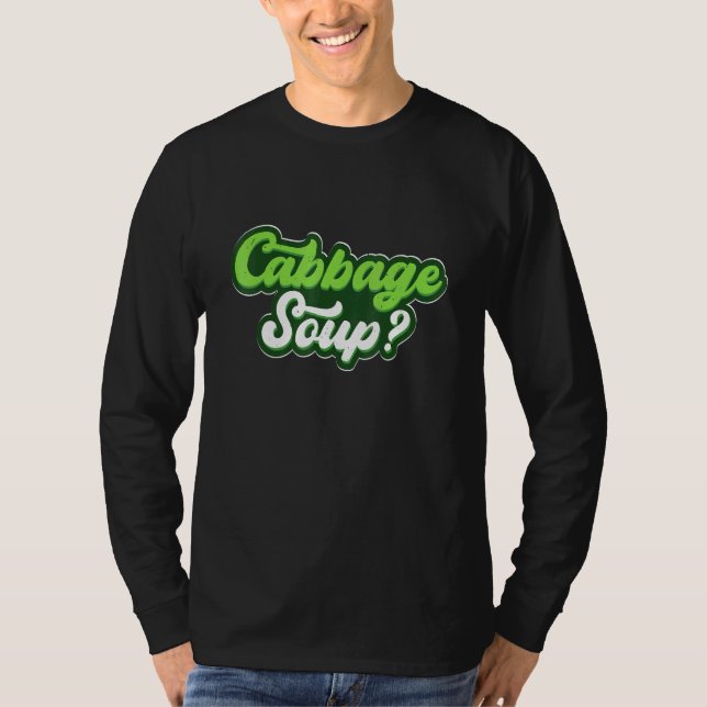 Cabbage Soup Cabbage Based Food Cabbage T-Shirt (Front)