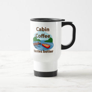 Cabin Coffee Tastes Better Travel Mug