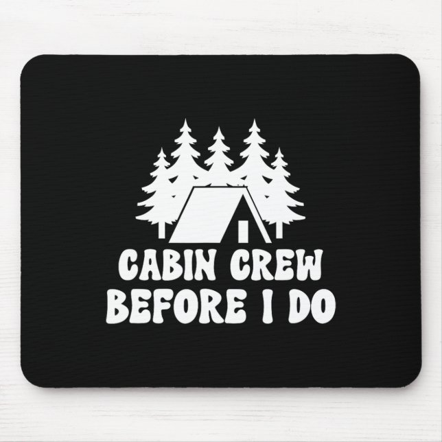 Cabin Crew Before I Do - Bride Bachelorette Campin Mouse Pad (Front)