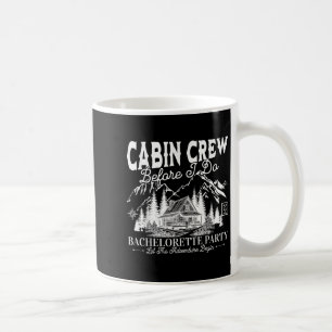 Cabin Crew Before I Do Camp Bach Bachelorette Part Coffee Mug