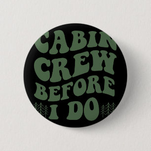 Cabin Crew Before I Do Mountain Bride Camping And 6 Cm Round Badge