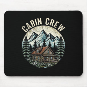 Cabin Crew Cabin Family Vacation Outdoor Nature Mouse Pad