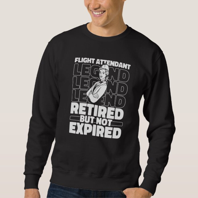 Cabin Crew Retired Steward  Stewardess Flight Atte Sweatshirt (Front)