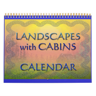 Cabin Landscape Calendar